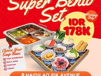Promo Haidilao Super Bento Set Rp. 178.000 dengan pilihan 4 soup base di PIK Avenue