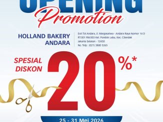 Promo Holland Bakery Grand Opening Andara Diskon 20% untuk semua produk di outlet Andara