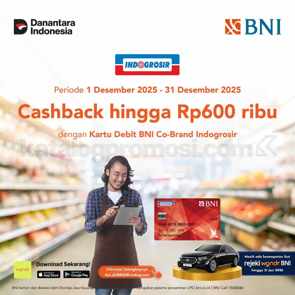 Promo Indogrosir x BNI Cashback hingga Rp. 600.000 Promo Indogrosir x BNI cashback hingga Rp. 600.000 untuk transaksi Debit BNI Co-Brand Indogrosir selama Desember 2025.