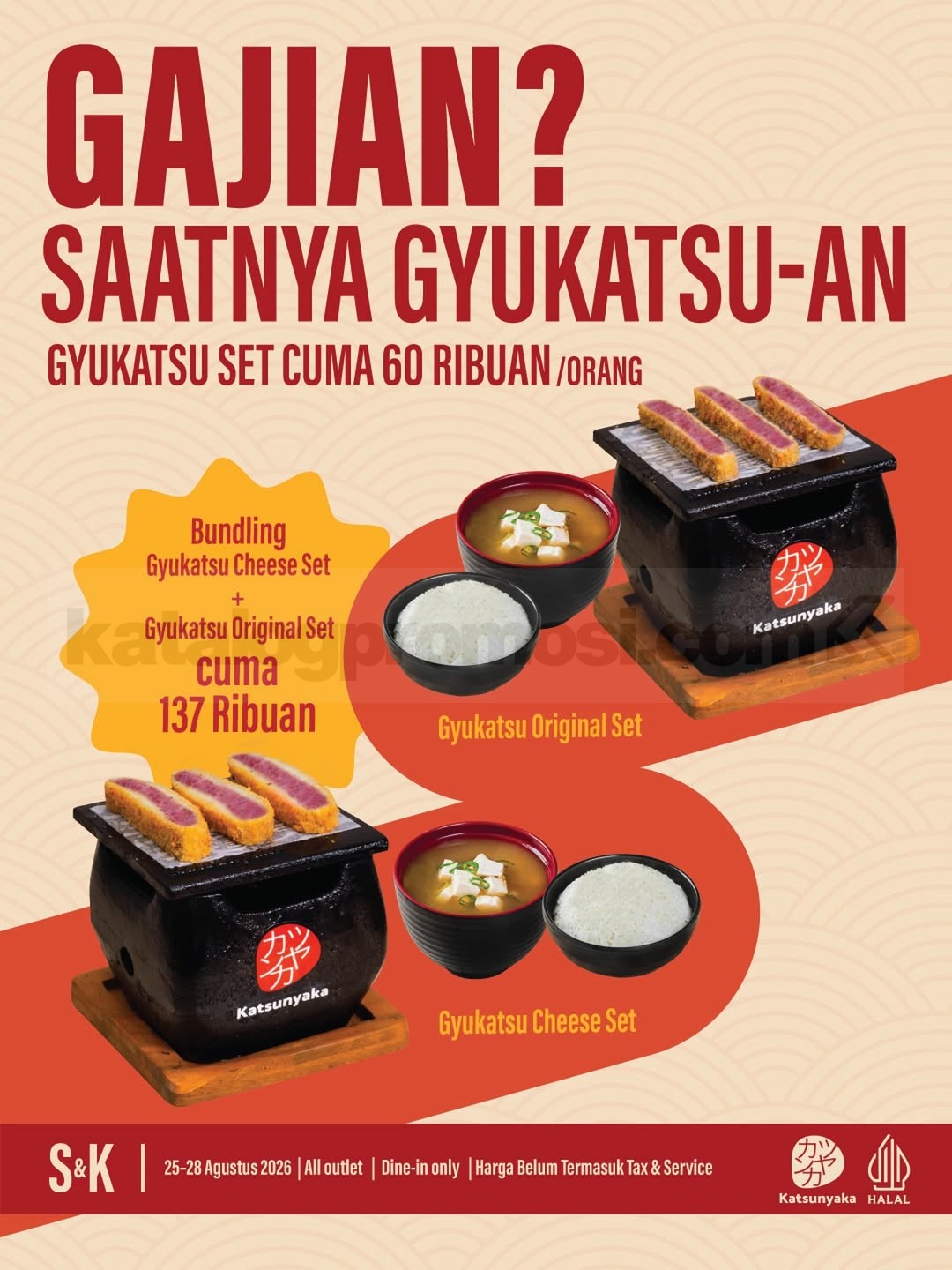 Promo Katsunyaka Payday Gyukatsu Set Mulai Rp60 Ribuan Promo Katsunyaka Payday Gyukatsu Set mulai Rp60 ribuan dan bundling Rp137 ribu untuk dine-in