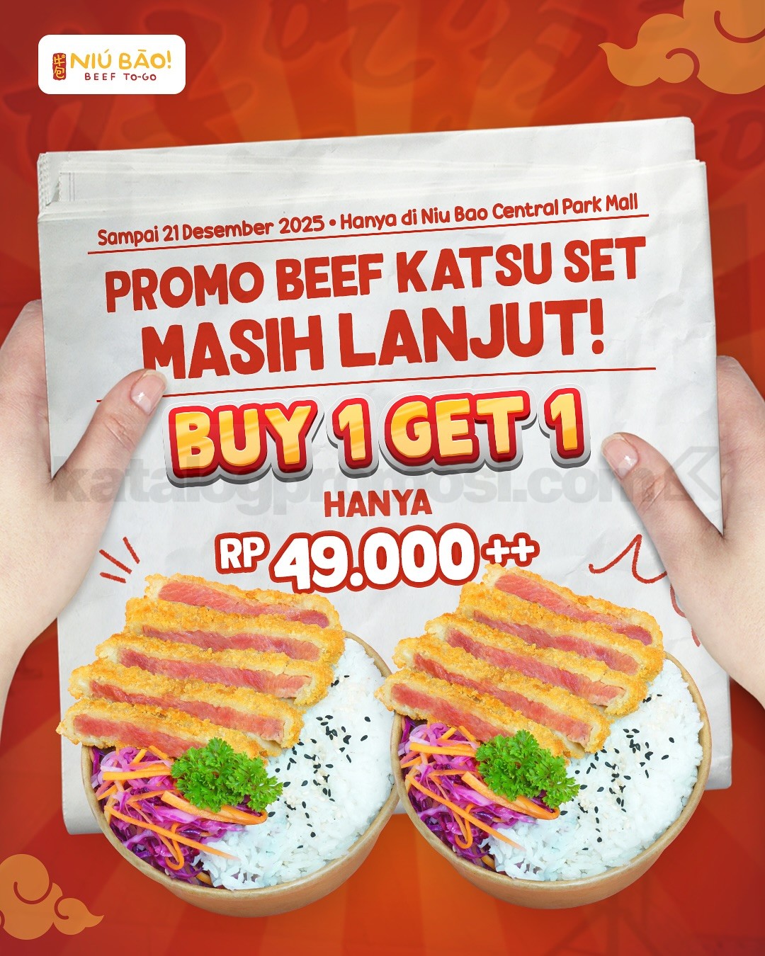 Promo Niu Bao Buy 1 Get 1 Free Beef Katsu Set Promo Niu Bao Buy 1 Get 1 Free Beef Katsu Set Rp. 49.000++ di Central Park Mall LG Floor