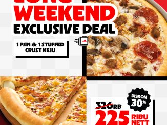 Promo Pizza Hut Long Weekend Exclusive Deal 2 Large Pizza Rp. 225.000
