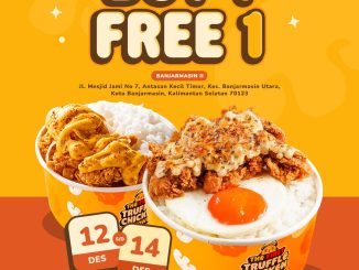 Promo Truffle Belly Grand Opening Banjarmasin II Buy 1 Free 1 Regular Size Chicken dan Value Bowl