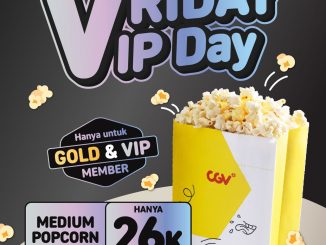 Promo CGV VRIDAY VIP DAY Medium Popcorn Rp. 26.000 untuk Member Gold dan VIP