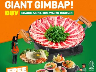 Promo Chadol Gujeolpan Buy 1 Get 1 Free dengan Chadol Signature Wagyu Tokusen + Giant Gimbap