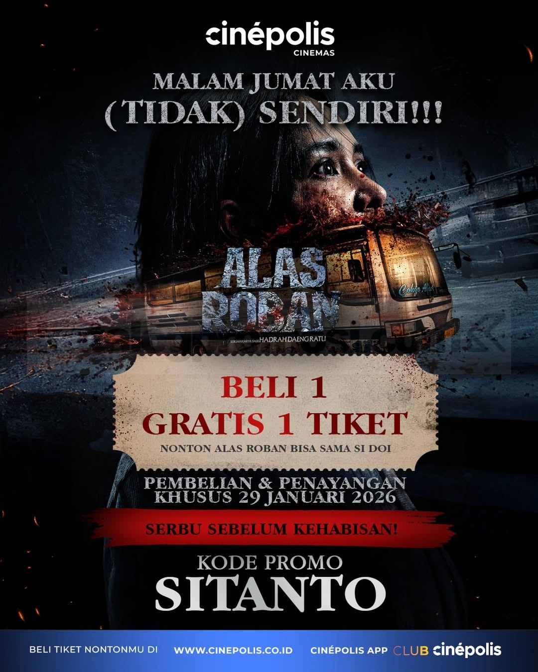Promo Cinépolis Beli 1 Gratis 1 Tiket Film Alas Roban Promo Cinépolis Beli 1 Gratis 1 Tiket Film Alas Roban dengan kode SITANTO