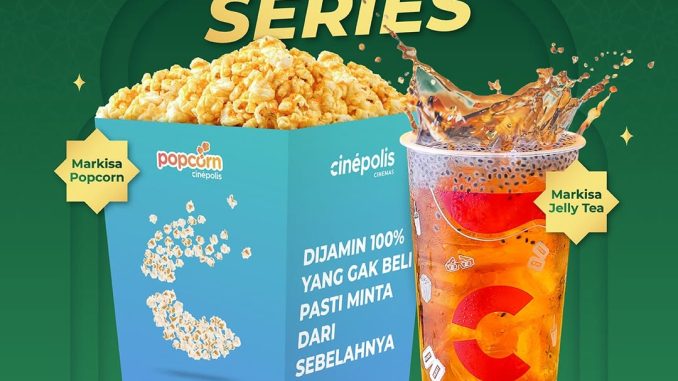 Promo Cinépolis Markisa Series mulai Rp. 85.000 combo popcorn dan jelly tea Ramadan