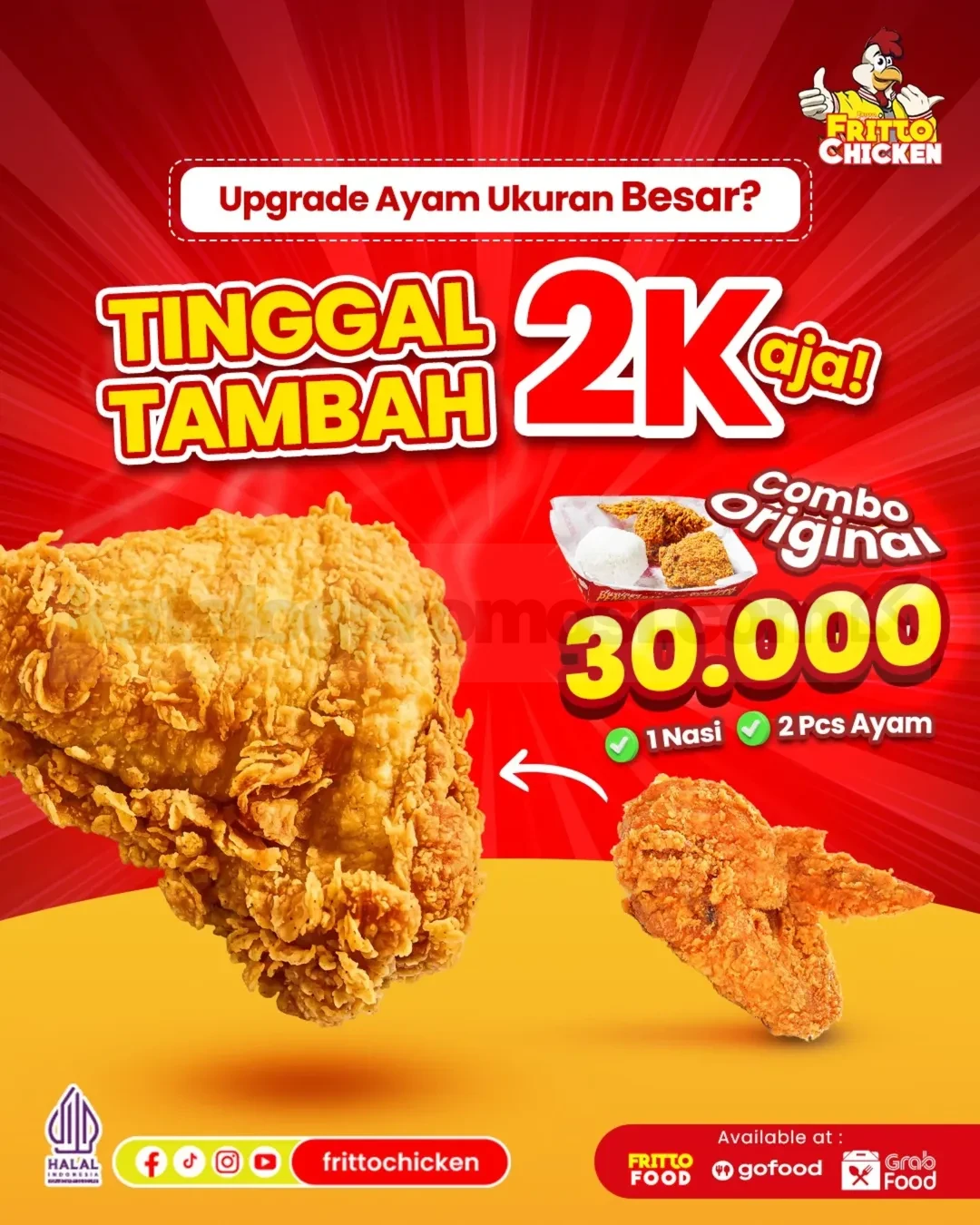 Promo Fritto Chicken Upgrade Ayam Besar Tambah Rp. 2.000 Promo Fritto Chicken Upgrade Ayam Besar Tambah Rp. 2.000 untuk pembelian Combo Original favorit