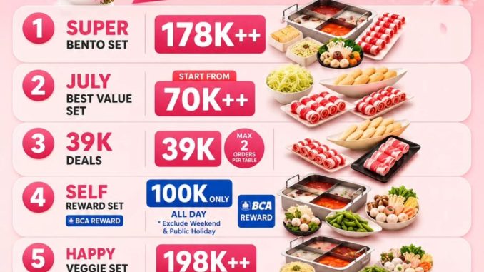 Promo Haidilao July Deals Set Mulai Rp. 39.000 menu hemat Juli di PIK Avenue