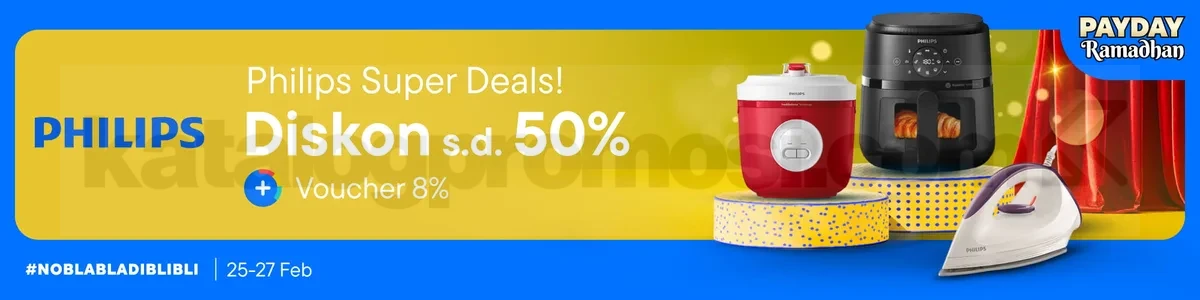 Promo Philips Blibli Diskon 50% + Voucher 8% Promo Philips Blibli Diskon 50% + Voucher 8% periode 25-27 Februari 2026