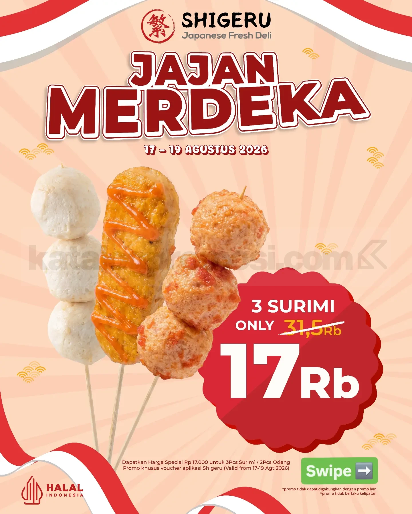 Promo Shigeru Jajan Merdeka 3 Surimi atau 2 Odeng Rp. 17.000 Promo Shigeru Jajan Merdeka 3 Surimi atau 2 Odeng hanya Rp. 17.000 melalui aplikasi Shigeru.