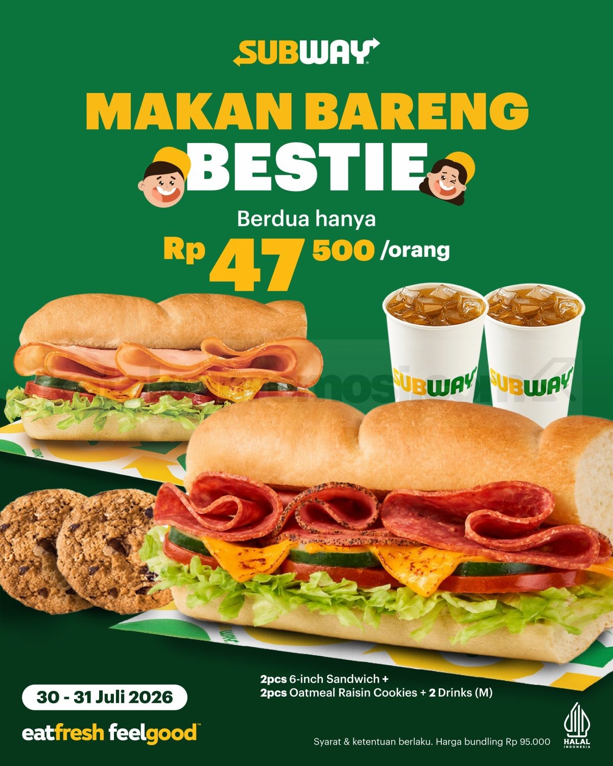 Promo Subway Makan Bareng Bestie Paket Mulai Rp. 47.500 Promo Subway Makan Bareng Bestie Paket Mulai Rp. 47.500 untuk 2 sandwich, cookies, dan minuman 30-31 Juli 2026