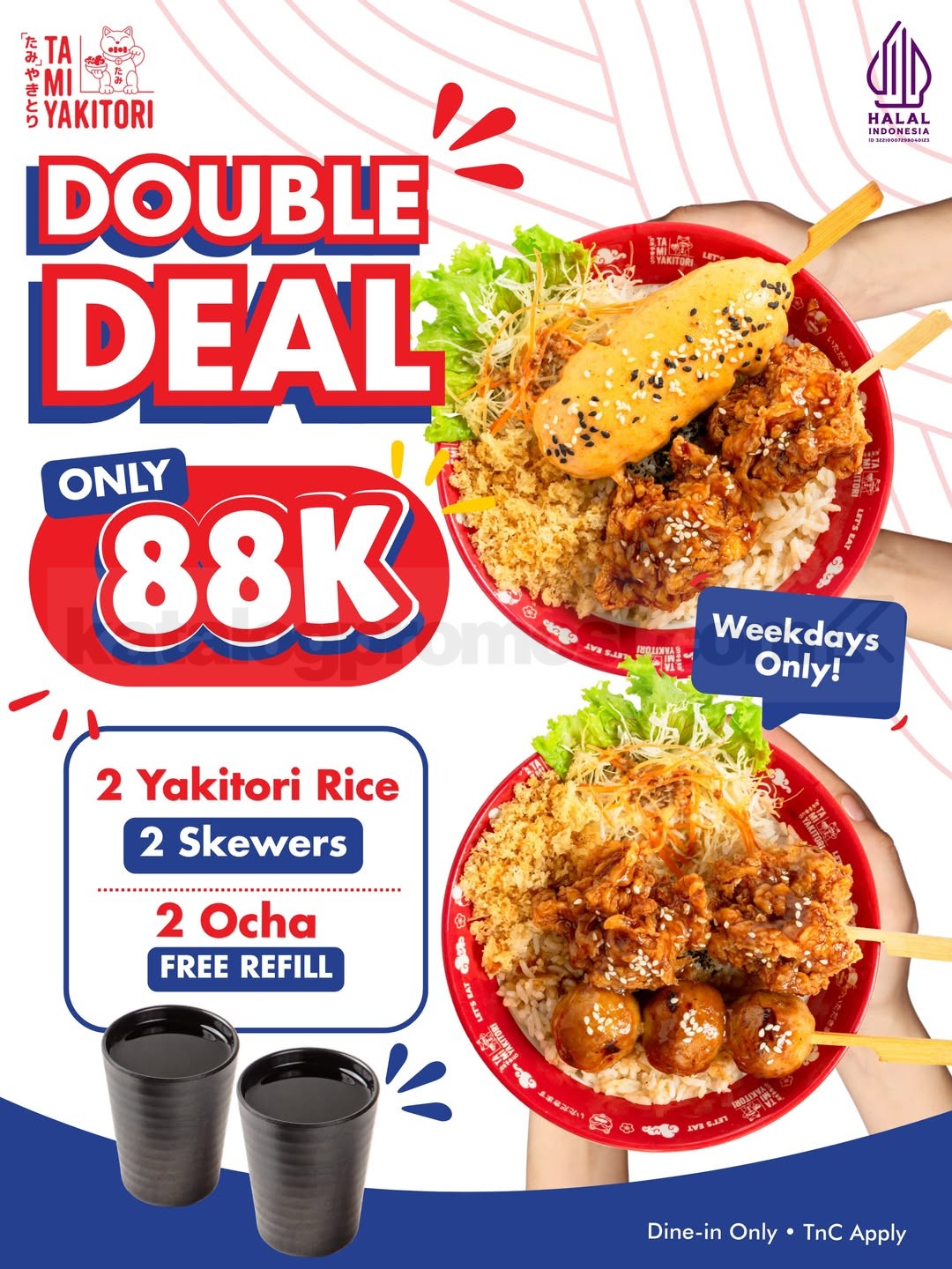 Promo TAMI Yakitori Double Deal 2 Rice Set Cuma 88K Promo TAMI Yakitori Double Deal 2 Rice Set Cuma 88K dengan dua Ocha Free Refill untuk dine-in.