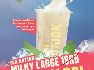 Promo Teh Kotjok Milky Large Rp. 14.000 dari harga normal April 2026