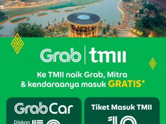 Promo TMII Grab Diskon s.d. 50% dengan GrabCar dan tiket masuk TMII hemat