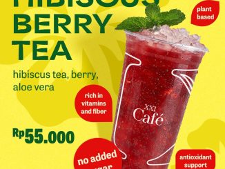 Promo XXI Café NEW! Hibiscus Berry Tea Rp. 55.000 dengan hibiscus, berry segar, dan aloe vera tanpa gula tambahan