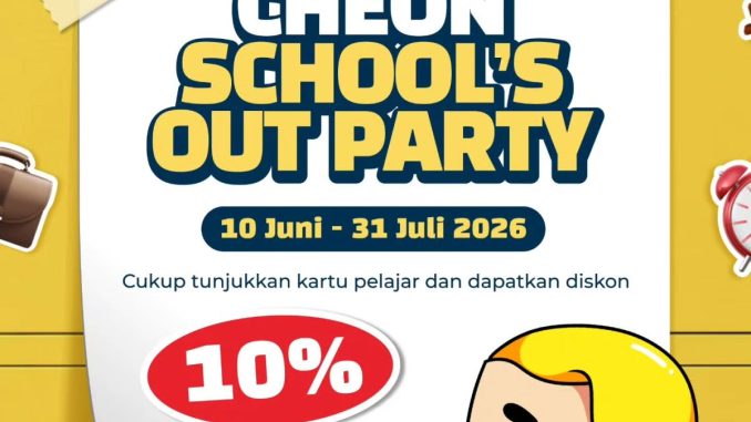 Promo Cheon School's Out Party Diskon 10% untuk pelajar dan mahasiswa di Sun Plaza dengan menunjukkan kartu pelajar atau mahasiswa