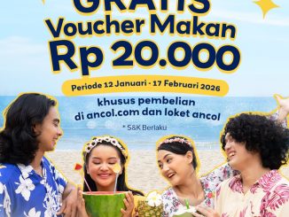 Promo Ancol Gratis Voucher Makan Rp. 20.000 periode Januari Februari 2026