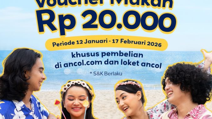 Promo Ancol Gratis Voucher Makan Rp. 20.000 periode Januari Februari 2026