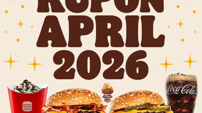 Promo Burger King Kupon APRIL 2026 menu hemat mulai Rp. 5.000 berbagai pilihan paket ayam burger dan minuman