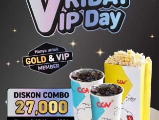 Promo CGV VRIDAY VIP DAY Combo Diskon Rp. 27.000 untuk member Gold dan VIP