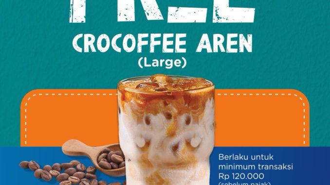 Promo CROCO HUT BCA 69 GRATIS Crocoffee Aren Large periode 21 – 22 Februari 2026 transaksi min Rp. 120.000