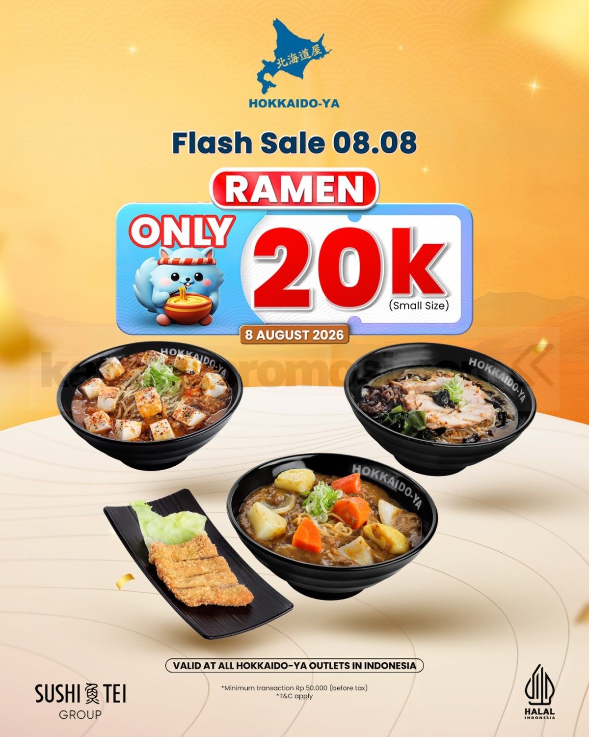 Promo Hokkaido-Ya 8.8 Small Ramen Rp20.000 Promo Hokkaido-Ya 8.8 Small Ramen Rp20.000 khusus dine-in pada 8 Agustus 2026 dengan minimum transaksi Rp50.000.