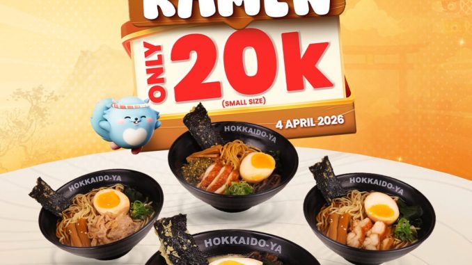 Promo Hokkaido-Ya Flash Sale 4.4 ramen Rp. 20.000 tanggal 4 April 2026 dine-in dengan minimum transaksi Rp. 50.000