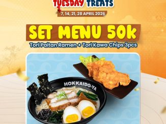 Promo Hokkaido-Ya Tuesday Treats Set Menu Rp. 50.000 ramen dan tori kawa chips April 2026