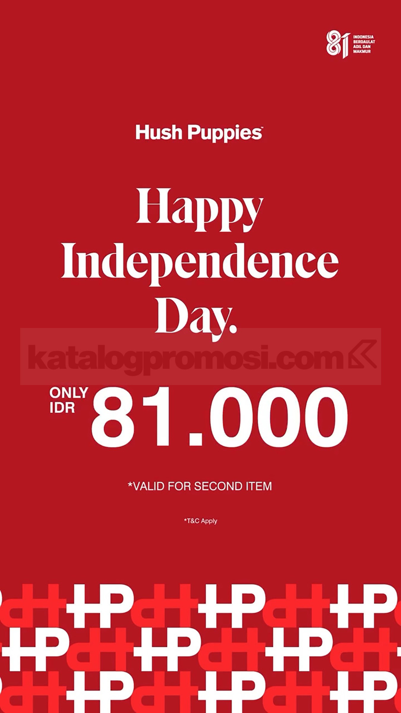 Promo Hush Puppies Merdeka Item Kedua Cuma Rp81.000 Promo Hush Puppies Merdeka Item Kedua Rp81.000 untuk sepatu, pakaian, dan tas periode 14–17 Agustus 2026.