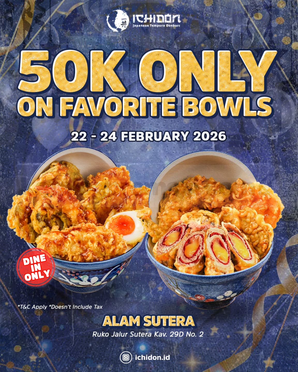 Promo Ichidon Opening Alam Sutera Favorite Bowl Rp. 50.000 Promo Ichidon Opening Alam Sutera Favorite Bowl Rp. 50.000 22 – 24 Februari 2026 dine in only belum termasuk pajak