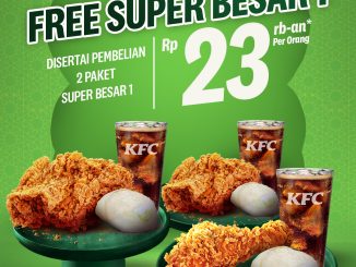 Promo KFC Akhir Bulan Gratis Super Besar 1 Rp. 23 ribu periode 23-28 Februari 2026