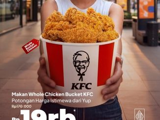 Promo KFC Yup Whole Chicken Bucket Rp. 19.000 untuk pengguna baru dan Paket Peetok Rp. 5.000 hingga 15 Agustus 2026
