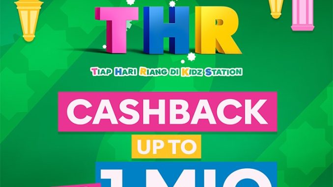 Promo Kidz Station Ramadan Cashback hingga Rp. 1.000.000 untuk belanja mainan keluarga