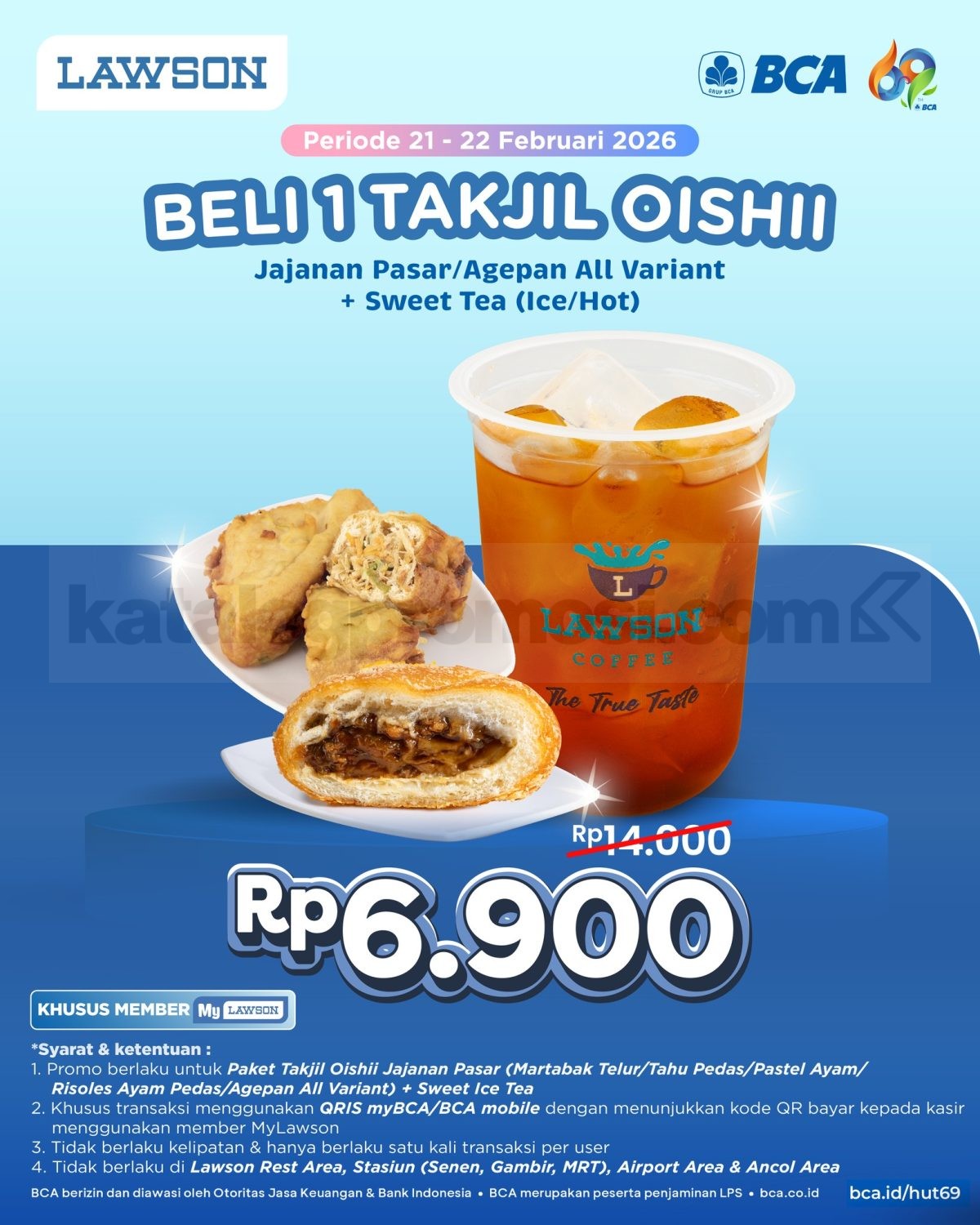 Promo Lawson HUT BCA 69 Takjil Oishii Rp. 6.900 Promo Lawson HUT BCA 69 Takjil Oishii Rp. 6.900 21 – 22 Februari 2026 khusus member MyLawson bayar QRIS myBCA