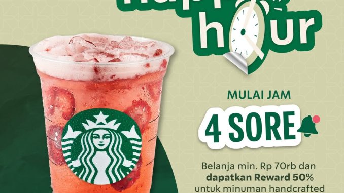 Promo Starbucks Happy Hour Diskon 50% reward 1 minuman Tall setelah belanja Rp. 70.000
