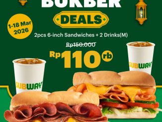 Promo Subway Bukber Deals 2 Sandwich Rp. 110.000 periode 1 - 18 Maret 2026