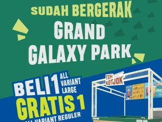 Promo Teh Kotjok Opening Grand Galaxy Park Beli 1 Gratis 1 minuman dan bonus merchandise selama periode promo