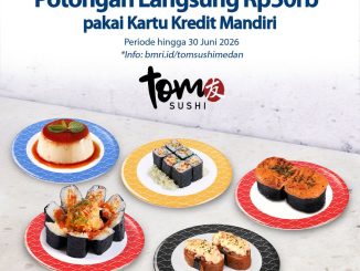 Promo Tom Sushi Medan Potongan Langsung Rp. 50.000 minimal transaksi Rp300.000