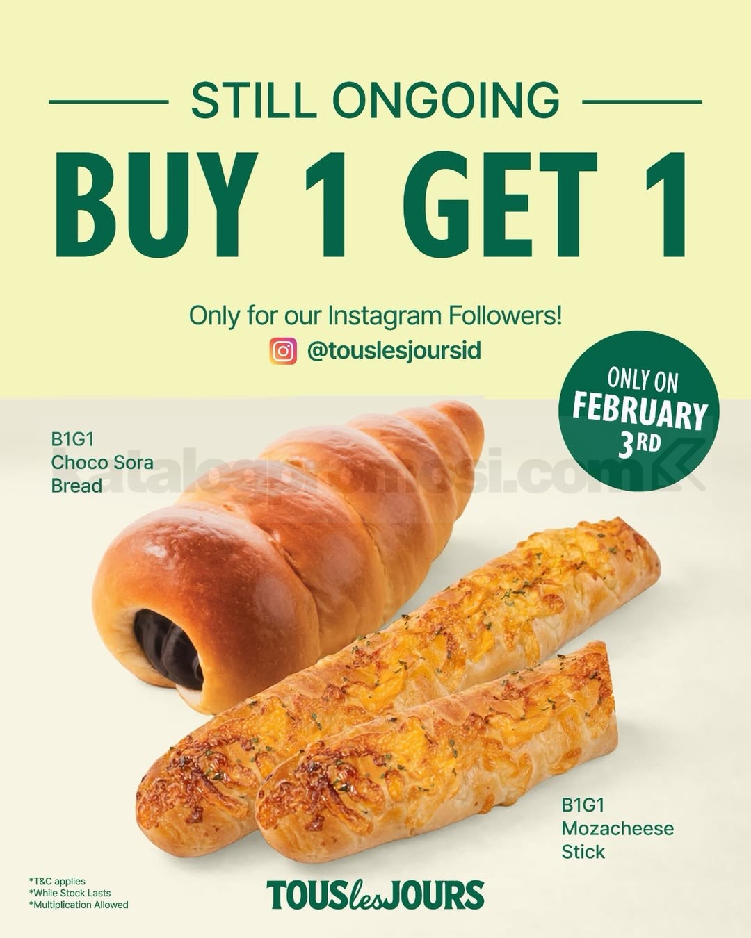 Promo TOUS les JOURS Double Date Buy 1 Get 1 Promo TOUS les JOURS Double Date Buy 1 Get 1 Choco Sora Bread dan Mozacheese Stick