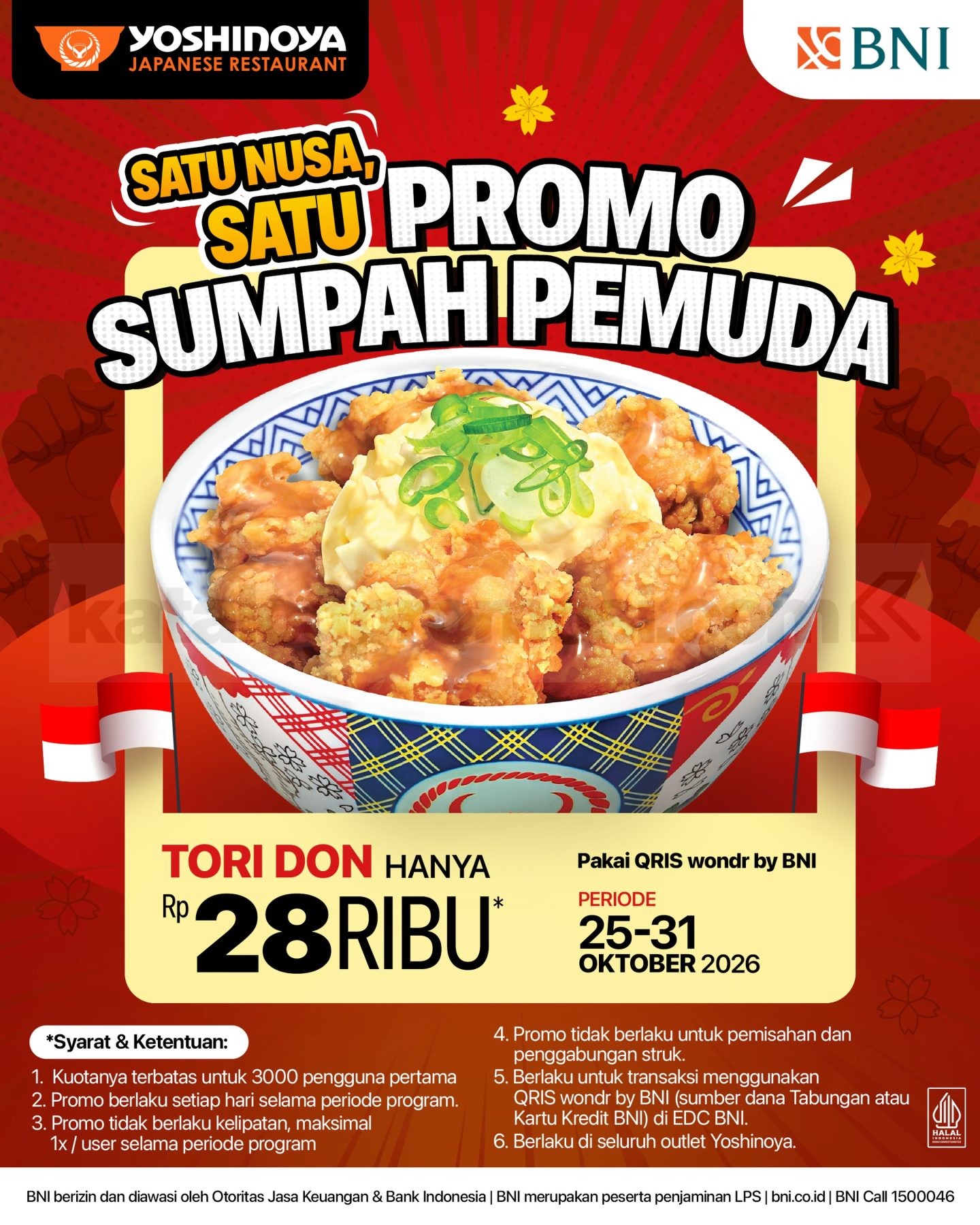 Promo Yoshinoya Sumpah Pemuda Tori Don Rp28.000 Promo Yoshinoya Sumpah Pemuda Tori Don Rp28.000 dengan pembayaran QRIS wondr by BNI pada 25–31 Oktober 2026.