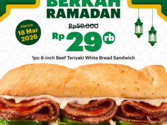 Promo Subway Ramadan Beef Teriyaki 6 Inch Rp. 29.000 untuk buka puasa