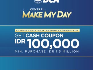 Promo Central BCA Cashback Kupon Rp. 100.000 transaksi min Rp. 1.500.000 di Central Grand Indonesia hingga 31 Desember 2026