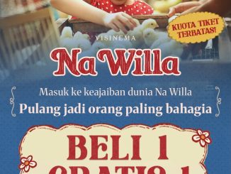 Promo Cinema XXI Beli 1 Gratis 1 Tiket Na Willa via m.tix periode 18-23 Maret 2026
