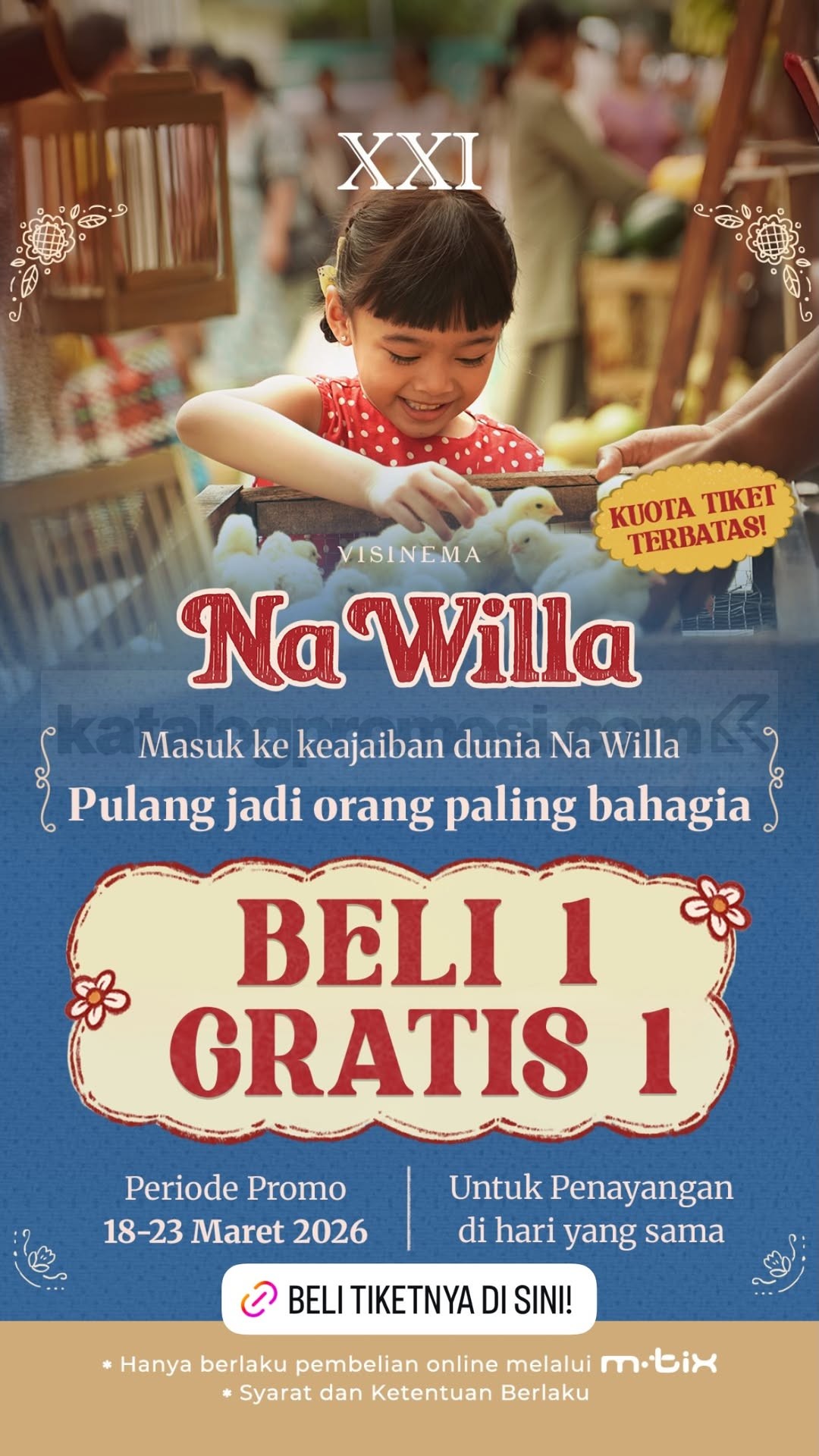 Promo Cinema XXI Beli 1 Gratis 1 Tiket Na Willa Promo Cinema XXI Beli 1 Gratis 1 Tiket Na Willa via m.tix periode 18-23 Maret 2026