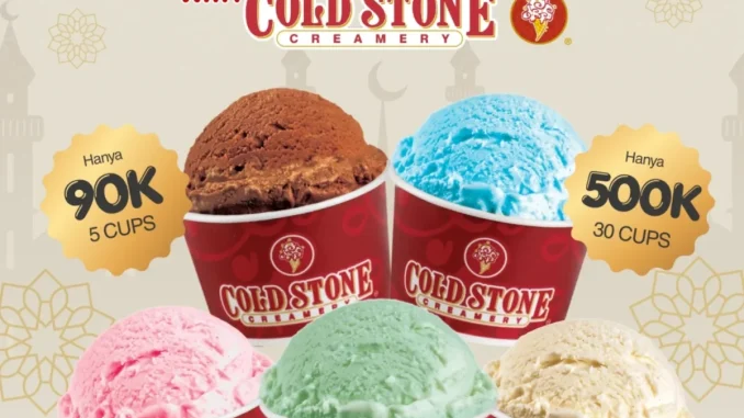 Promo Cold Stone Bukber 5 Cups Ice Cream Rp. 90.000 dan 30 Cups Rp. 500.000 Ramadan
