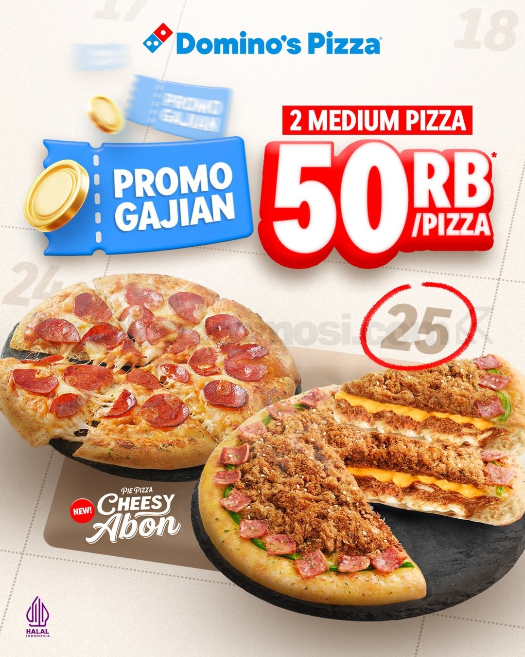 Promo Domino’s Gajian 2 Medium Pizza Rp. 50ribu per Pizza Promo Domino’s Gajian 2 Medium Pizza Rp. 50ribu per Pizza untuk pembelian di store atau aplikasi