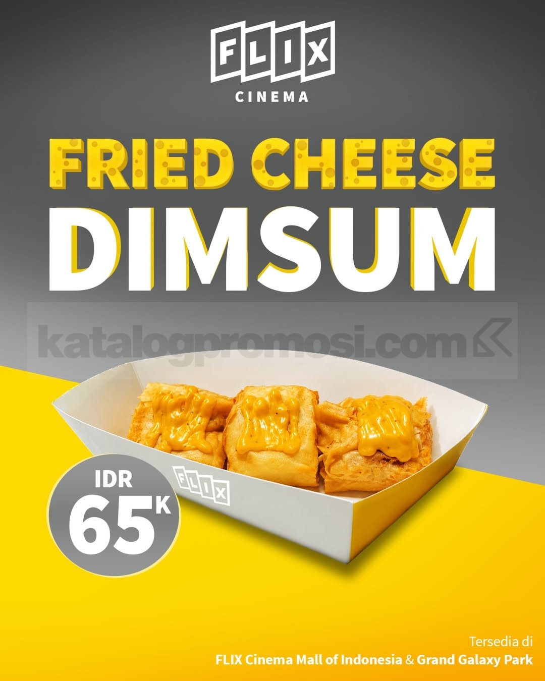 Promo FLIX Cinema NEW Fried Cheese Dimsum Rp65.000 Promo FLIX Cinema NEW Fried Cheese Dimsum Rp65.000 di Mall of Indonesia dan Grand Galaxy Park.