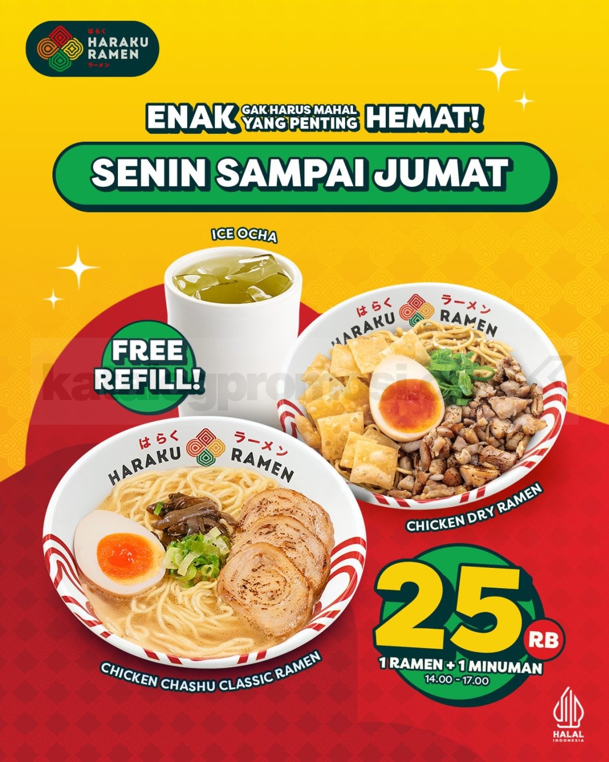 Promo Haraku Ramen Happy Hour Ramen + Ocha Refill Rp. 25.000 Promo Haraku Ramen Happy Hour Ramen + Ocha Refill Rp. 25.000 1 ramen dan ocha refill