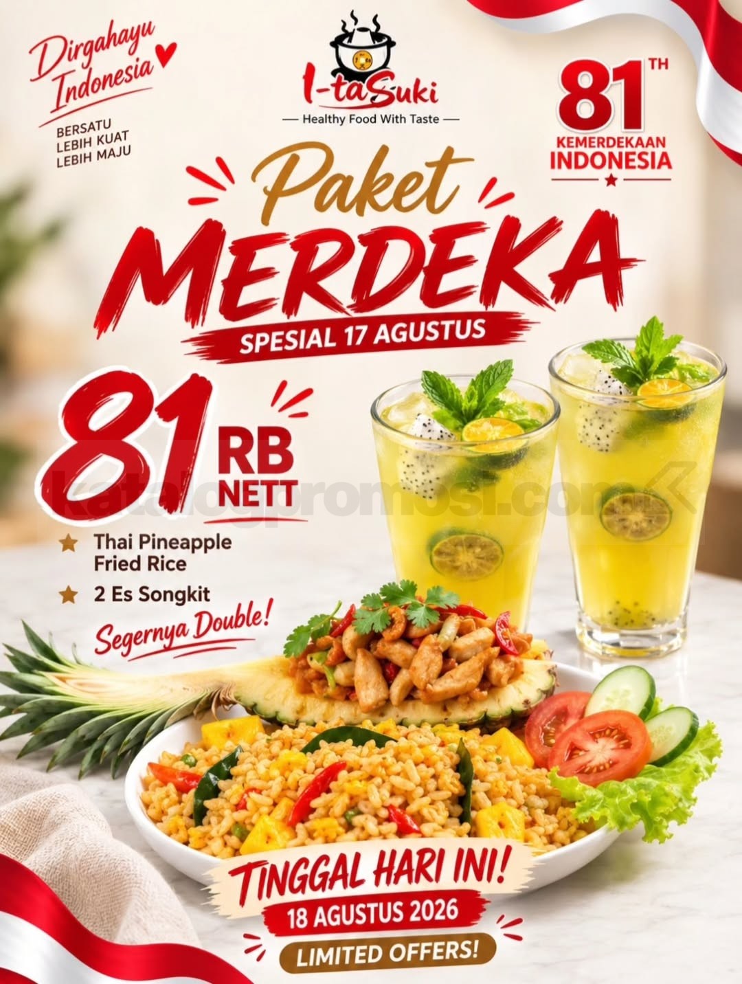 Promo I-taSuki Paket Merdeka Cuma Rp. 81.000 Nett Promo I-taSuki Paket Merdeka Cuma Rp. 81.000 Nett dengan Thai Pineapple Fried Rice dan 2 Es Songkit.